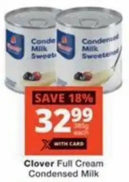 Checkers Hyper Clover Full Cream Condensed Milk offer
