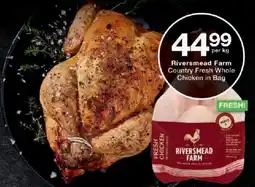 Checkers Riversmead Farm Country Fresh Whole Chicken in Bag offer