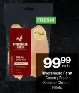 Checkers Riversmead Farm Country Fresh Smoked Chicken Fillets offer