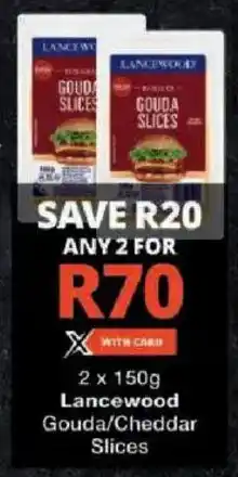 Checkers Lancewood Gouda/ Cheddar Slices offer
