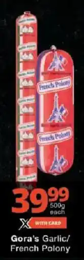Checkers Gora's Garlic/ French Polony offer