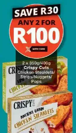 Checkers Crispy Cuts Chicken Steaklets/ Strips/ Nuggets/ Pops offer