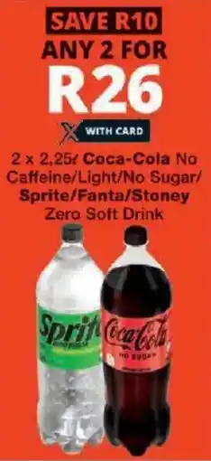 Checkers Coca-Cola No Caffeine/ Light/ No Sugar/ Sprite/ Fanta/ Stoney Zero Soft Drink offer