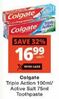 Checkers Colgate Triple Action/ Active Salt Toothpaste offer