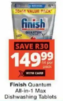 Checkers Finish Quantum All-in-1 Max Dishwashing Tablets offer