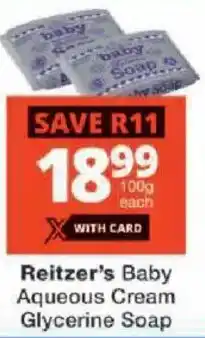 Checkers Reitzer's Baby Aqueous Cream Glycerine Soap offer