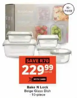 Checkers Bake N Lock Beige Glass Dish offer
