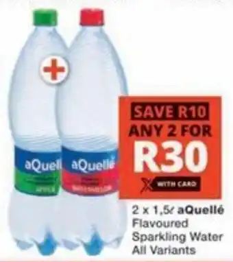 Checkers Hyper aQuelle Flavoured Sparkling Water All Variants offer