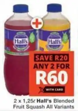 Checkers Hyper Hall's Blended Fruit Squash All Variants offer