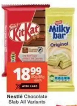 Checkers Hyper Nestlé Chocolate Slab All Variants offer