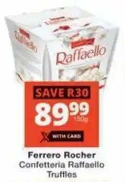Checkers Hyper Ferrero Rocher Confetteria Raffaello Truffles offer