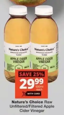 Checkers Hyper Nature's Choice Raw Unfiltered/ Filtered Apple Cider Vinegar offer