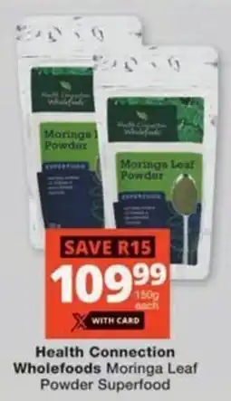 Checkers Hyper Health Connection Wholefoods Moringa Leaf Powder Superfood offer