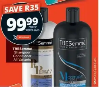 Checkers Hyper TRESemmé Shampoo/ Conditioner All Variants offer
