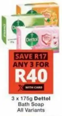 Checkers Hyper Dettol Bath Soap All Variants offer