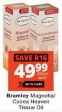 Checkers Hyper Bramley Magnolia/ Cocoa Heaven Tissue Oil offer