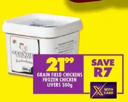 Shoprite GRAIN FIELD CHICKENS FROZEN CHICKEN LIVERS 500g offer