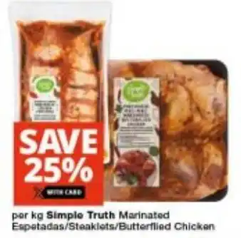 Checkers Simple Truth Marinated Espetadas/ Steaklets/ Butterflied Chicken offer