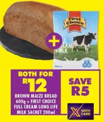 Shoprite Brown Maize Bread 600g + First Choice Full Cream Long Life Milk Sachet 200ml offer