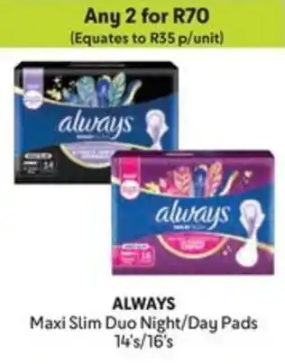 Makro ALWAYS Maxi Slim Duo Night/ Day Pads offer
