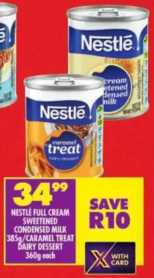 Shoprite Nestlé full cream sweetened condensed milk/ caramel treat dairy dessert offer