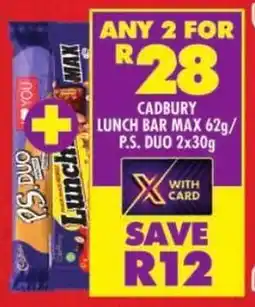 Shoprite Cadbury lunch bar max/ p.s. duo offer