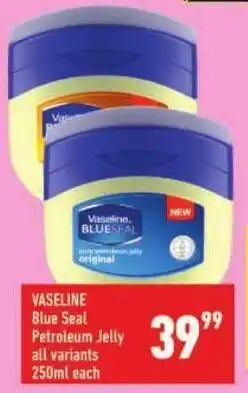 Shoprite VASELINE Blue Seal Petroleum Jelly offer