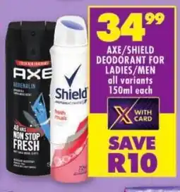 Shoprite Axe/ shield deodorant for ladies/men offer