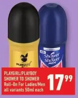 Shoprite Playgirl/ playboy shower to shower roll-on for ladies/men offer