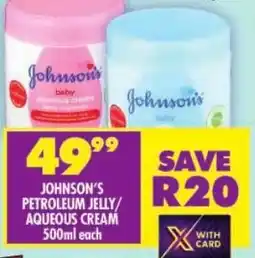 Shoprite Johnson's petroleum jelly/ aqueous cream offer
