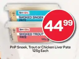 Pick n Pay PnP Snoek, Trout or Chicken Liver Pate 125g Each offer