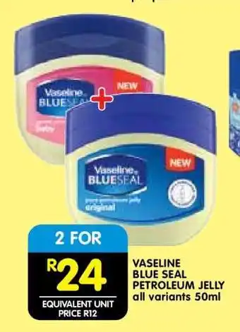 Shoprite VASELINE BLUE SEAL PETROLEUM JELLY all variants 50ml offer