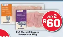 Pick n Pay PnP Shaved Chicken or Smoked Ham 125g offer
