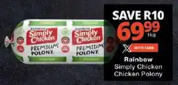 Checkers Rainbow Simply Chicken Chicken Polony offer