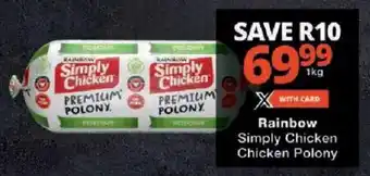 Checkers Rainbow Simply Chicken Chicken Polony offer
