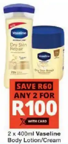 Checkers Vaseline Body Lotion/ Cream offer