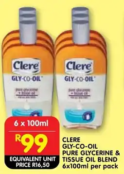 Shoprite Clere gly-co-oil pure glycerine & tissue oil blend offer