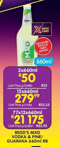 Shoprite REDD’S MXD VODKA & PINE/ GUARANA 660ml RB offer