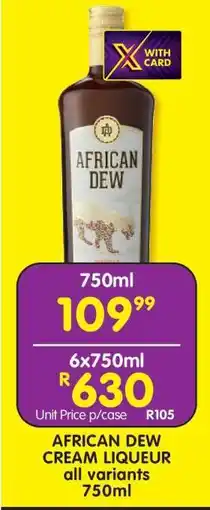 Shoprite AFRICAN DEW CREAM LIQUEUR all variants 750ml offer