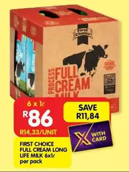 Shoprite FIRST CHOICE FULL CREAM LONG LIFE MILK 6x1ℓ per pack offer