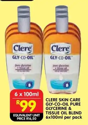 Shoprite CLERE SKIN CARE GLY-CO-OIL PURE GLYCERINE & TISSUE OIL BLEND 6x100ml per pack offer
