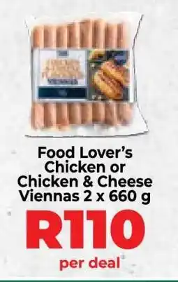 Food Lover's Market Food Lover’s Chicken or Chicken & Cheese Viennas 2 x 660 g offer