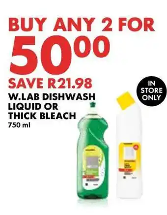 Woolworths W.LAB DISHWASH LIQUID OR THICK BLEACH offer