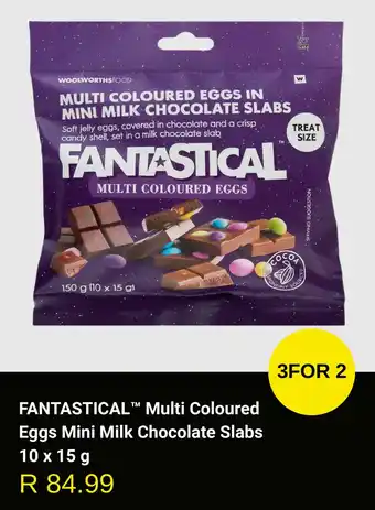 Woolworths Fantastical Multi Coloured Eggs Mini Milk Chocolate Slabs offer