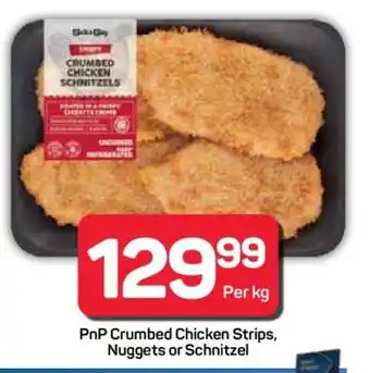 Pick n Pay Hypermarket PnP Crumbed Chicken Strips, Nuggets or Schnitzel offer