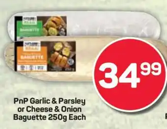 Pick n Pay PnP Garlic & Parsley or Cheese & Onion Baguette 250g Each offer
