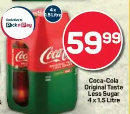 Pick n Pay Coca-Cola Original Taste Less Sugar 4 x 1.5 Litre offer