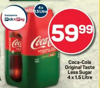 Pick n Pay Coca-Cola Original Taste Less Sugar 4 x 1.5 Litre offer