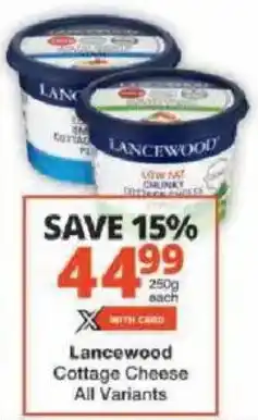 Checkers Lancewood Cottage Cheese All Variants offer