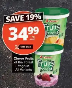 Checkers Clover Fruits of the Forest Yoghurt All Variants offer
